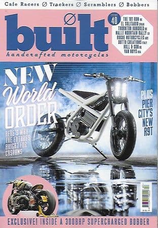Built Magazine - Issue 40 (Cafe Racers/Trackers/Scramblers/Bobbers)